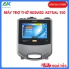 Máy thở ResMed Astral 150 - Giải Pháp Hỗ Trợ Hô Hấp Toàn Diện Máy thở ResMed Astral 150